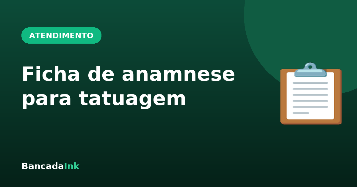 Ficha de anamnese para tatuagem: o que é e como fazer (com modelo)
