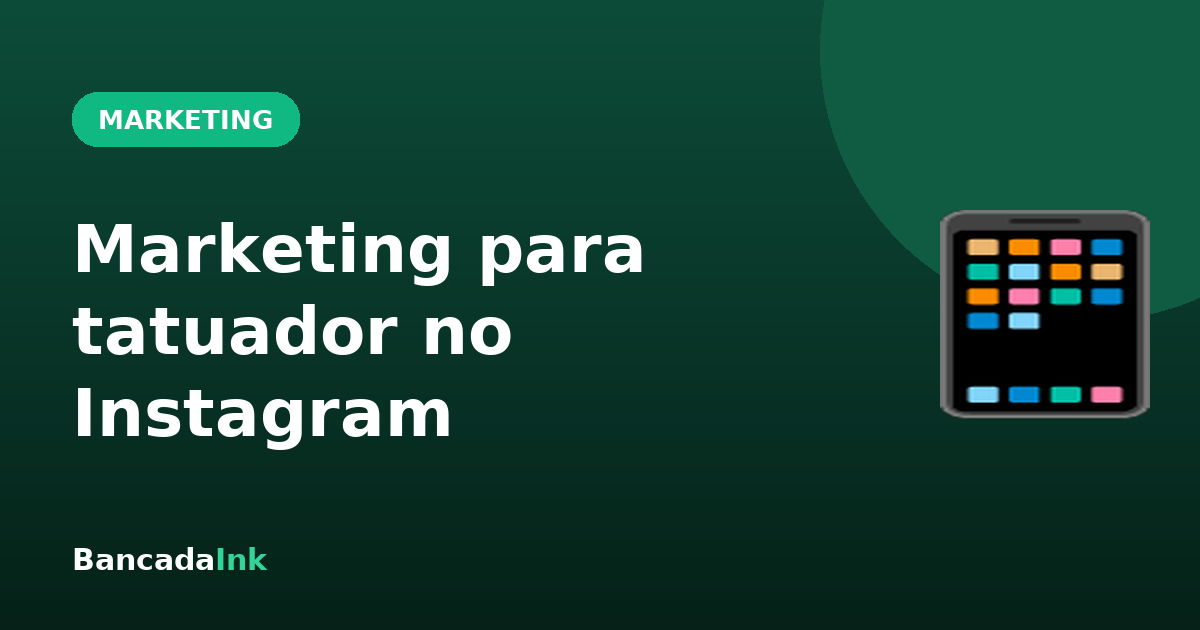 Marketing para tatuador: como atrair clientes pelo Instagram