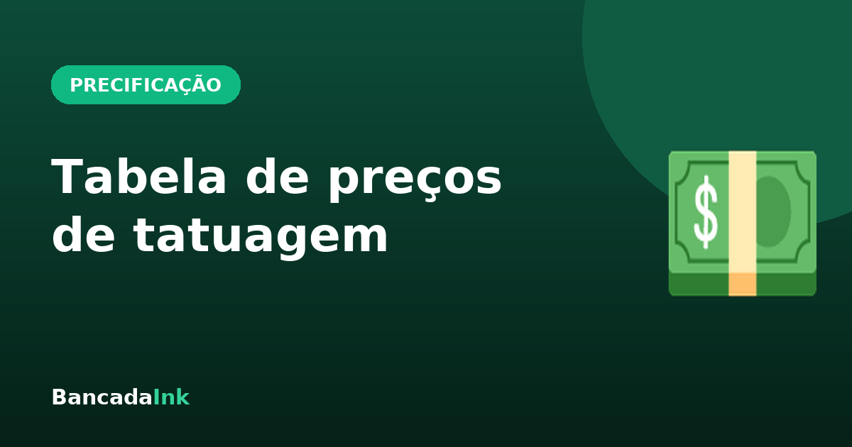 Tabela de preços de tatuagem: como montar a sua (passo a passo)